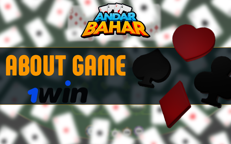 About game in Andar Bahar at 1Win casino