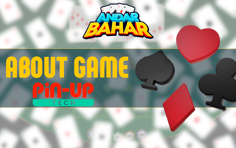 About game in Andar Bahar game at Pin-Up casino