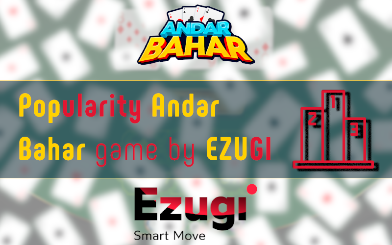Popularity game Andar Bahar by Ezugi 